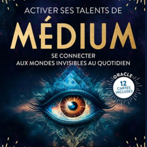 Activer ses talents de médium, se connecter aux mondes invisibles au quotidien de Douna Chereau