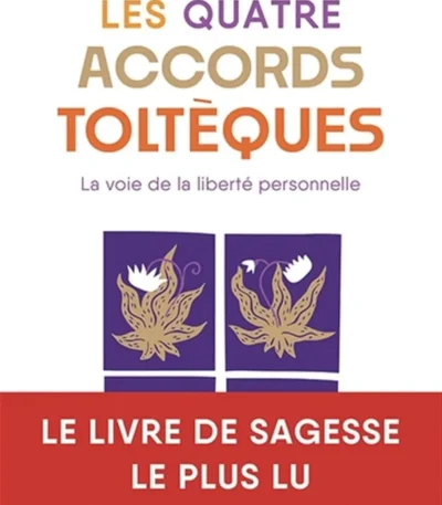 Les quatre accords toltèques de Don Miguel Ruiz