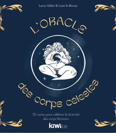 L’oracle des corps célestes de Laura Vallée & Lison la Morue