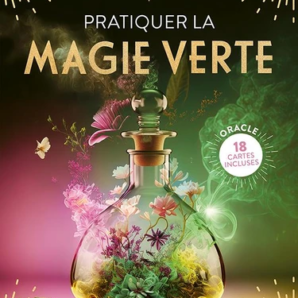 Pratiquer la magie verte de Ozalée Intuitive
